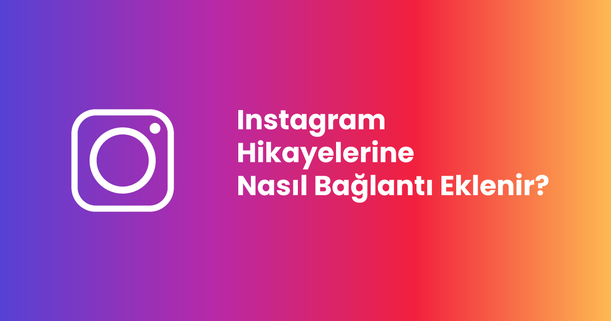 Instagram Hikayelerine Nasıl Bağlantı Eklenir?