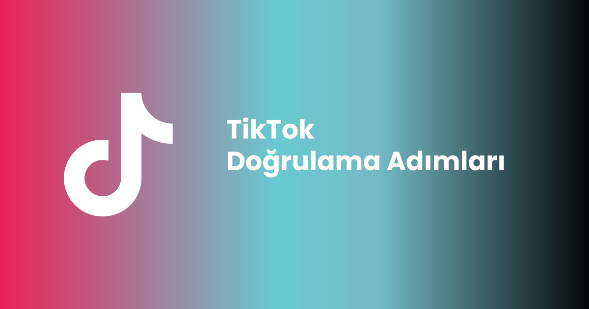 TikTok Doğrulama Adımları