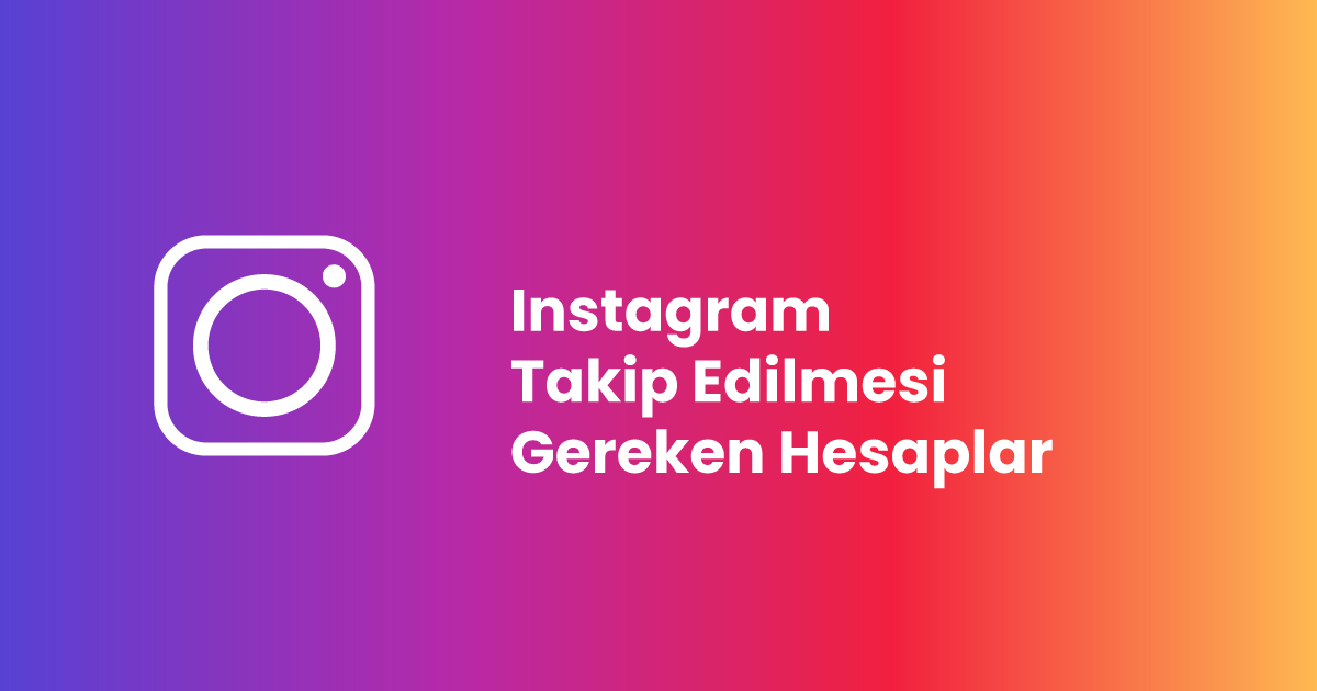 Instagram Takip Edilmesi Gereken Hesaplar