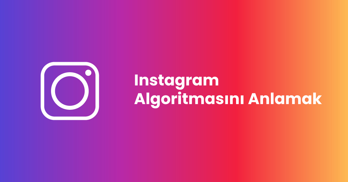 Instagram Algoritmasını Anlamak