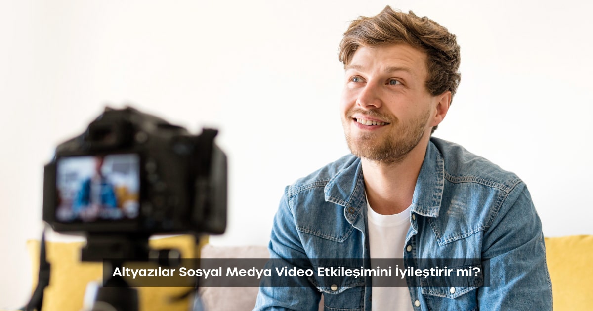 Altyazılar ile Video Etkileşimini %80 Artırmanın Yolları