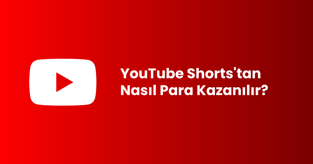 YouTube Shorts'tan Nasıl Para Kazanılır?