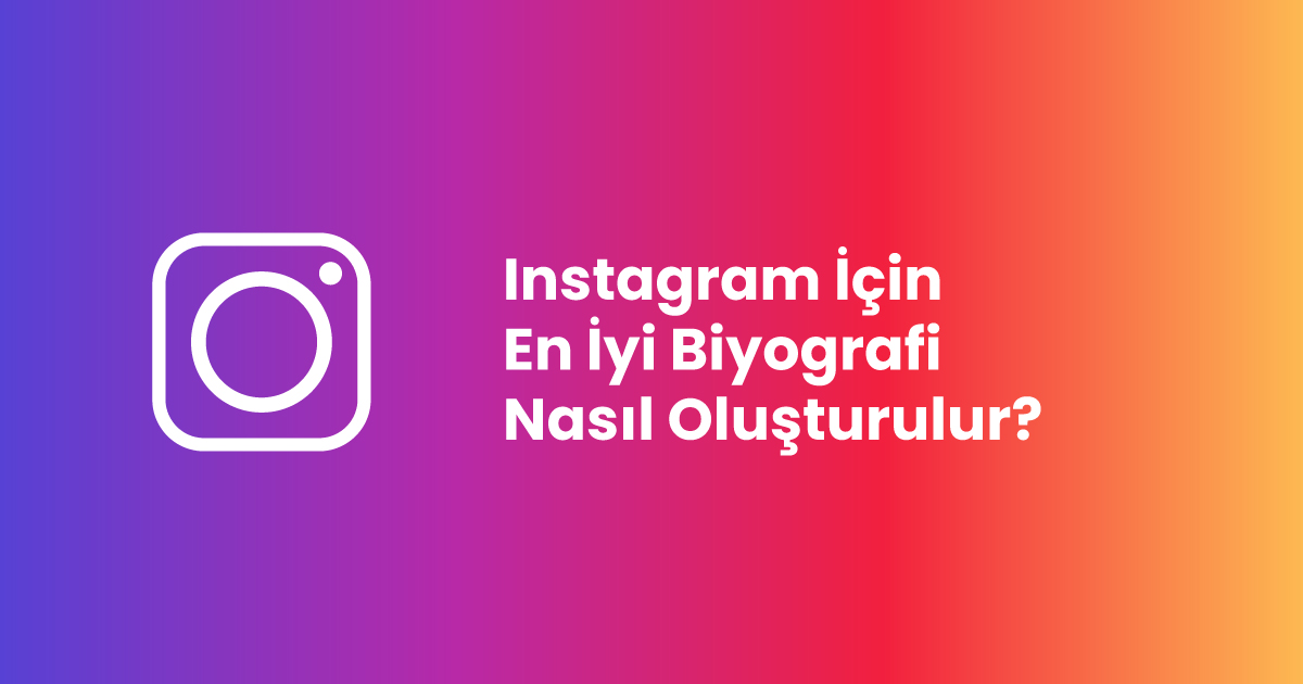 Instagram İçin En İyi Biyografi Nasıl Oluşturulur?