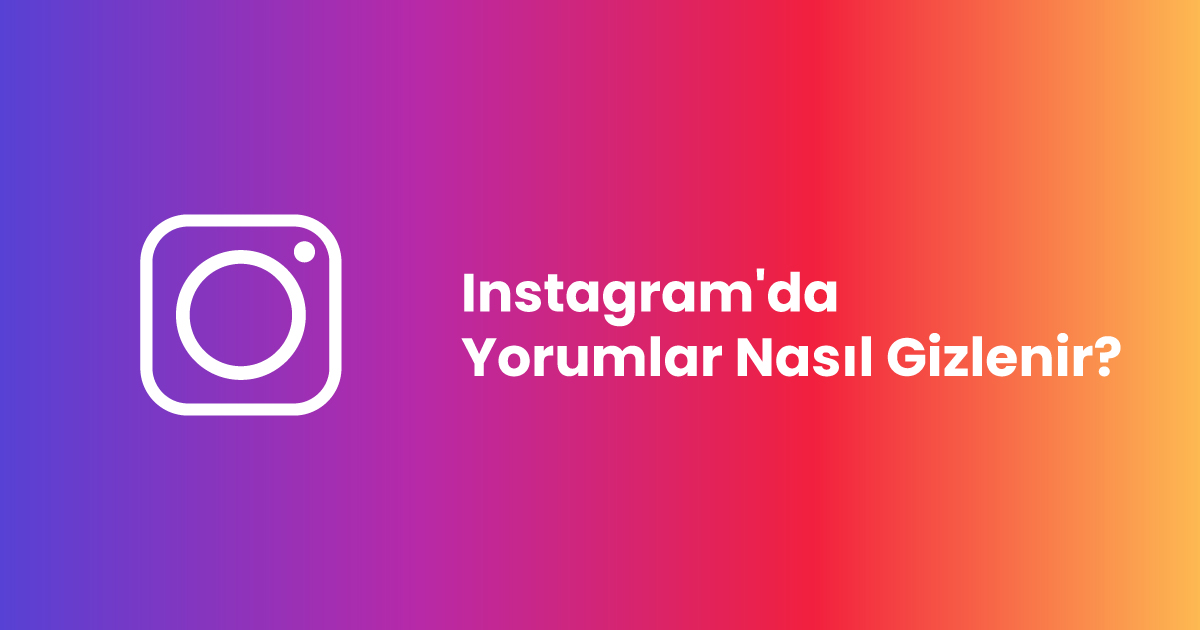 Instagram'da Yorumlar Nasıl Gizlenir?