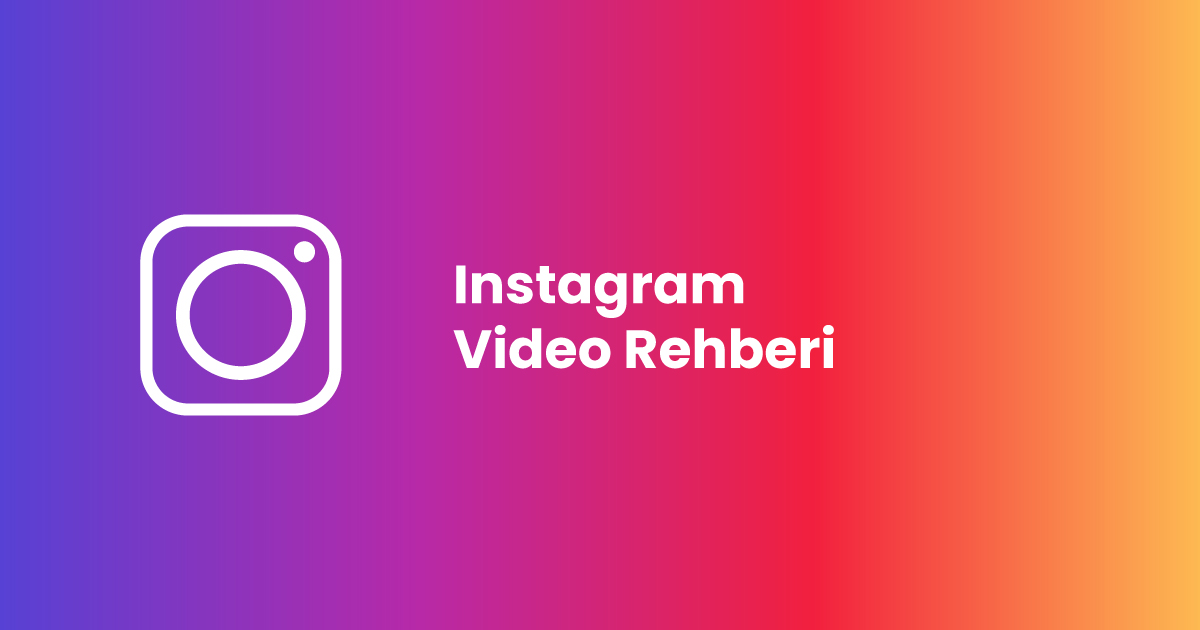 Instagram Video Rehberi