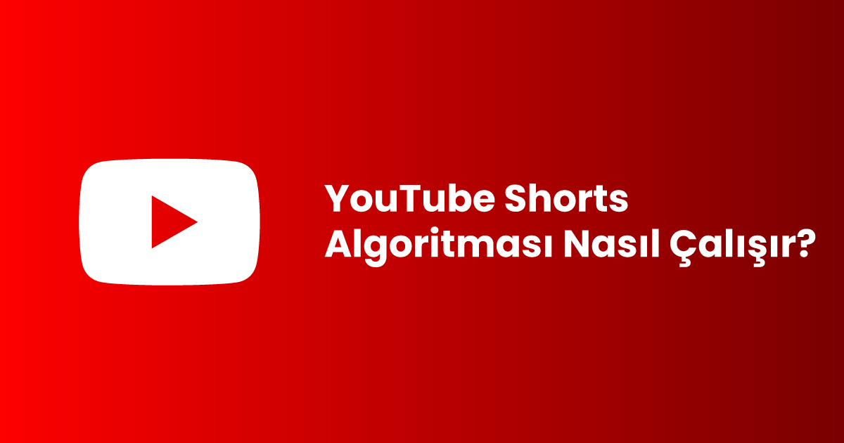 YouTube Shorts Algoritması Nasıl Çalışır?