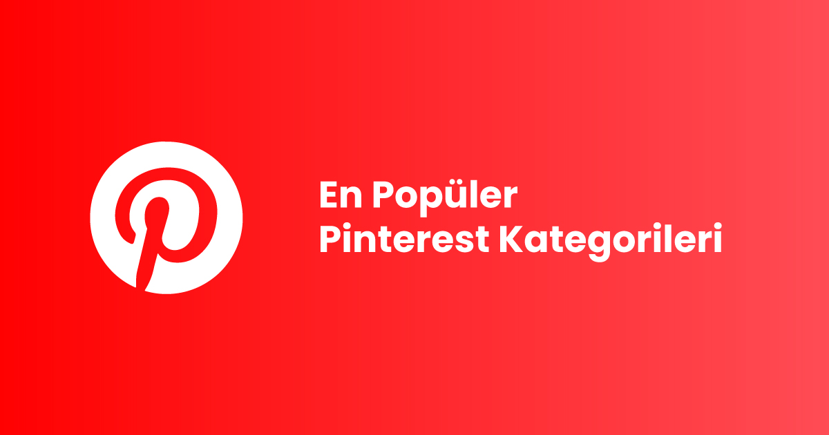 En Popüler Pinterest Kategorileri