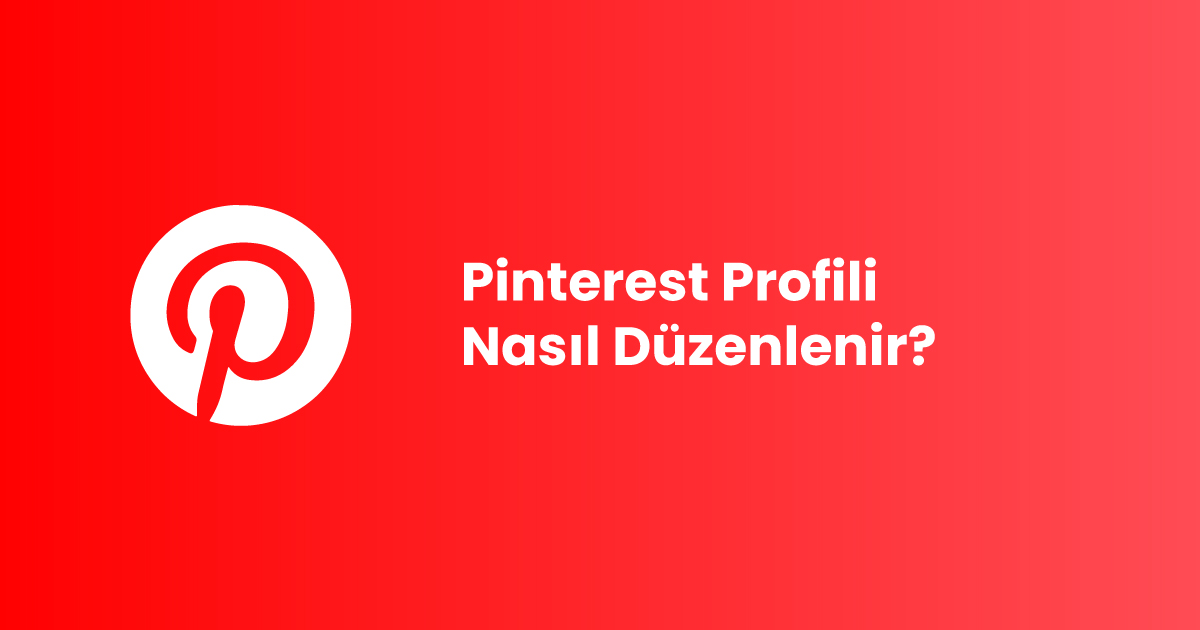 Pinterest Profili Nasıl Düzenlenir?