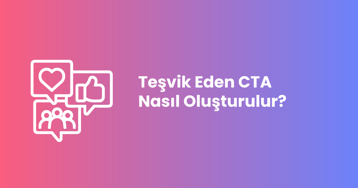 Teşvik Eden CTA Nasıl Oluşturulur?