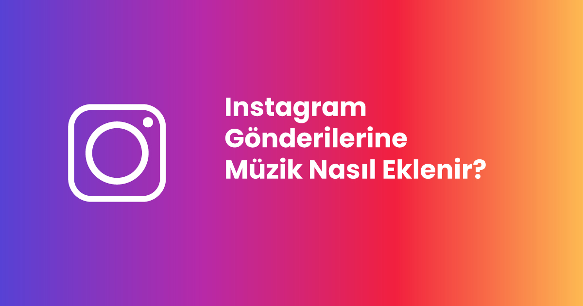 Instagram Gönderilerine Müzik Nasıl Eklenir?